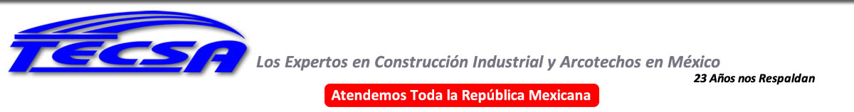 Construcción de Naves y Plantas Industriales - Fabricación y Venta de Techos Autosoportantes, Techos Curvos y Arcotechos en México